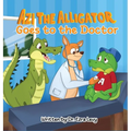 Azi The Alligator: Goes to the Doctor - Hardcover