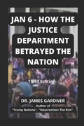 Jan 6 - How The Justice Department Betrayed The Nation - Paperback