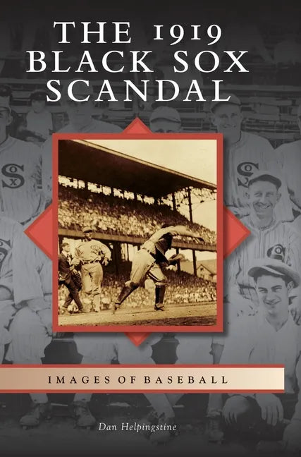 The 1919 Black Sox Scandal - Hardcover