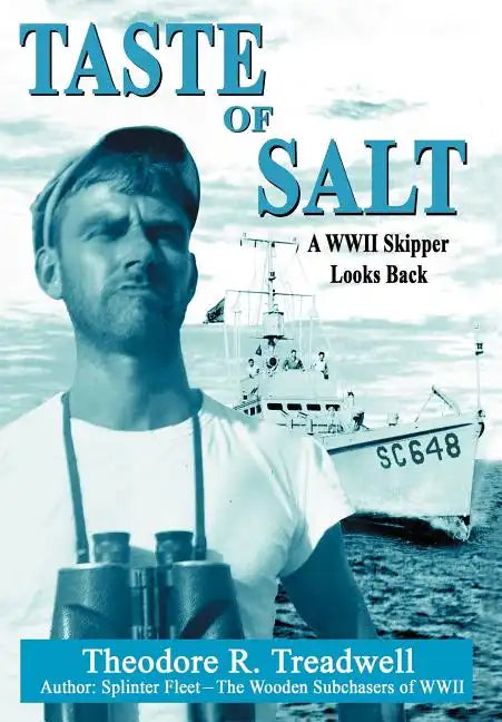 Taste of Salt: A WWII Skipper Looks Back - Hardcover