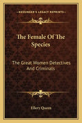The Female of the Species: The Great Women Detectives and Criminals - Paperback