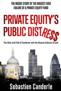 Private Equity's Public Distress: The Rise and Fall of Candover and the Buyout Industry Crash - Paperback