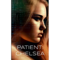 Patient: Chelsea - Paperback
