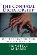 The Conjugal Dictatorship of Ferdinand and Imelda Marcos - Paperback