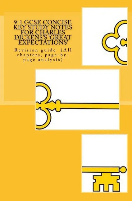 9-1 GCSE Concise KEY STUDY NOTES for CHARLES DICKENS'S 'GREAT EXPECTATIONS': Revision guide (All chapters, page-by-page analysis) - Paperback