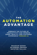 The Automation Advantage: Embrace the Future of Productivity and Improve Speed, Quality, and Customer Experience Through AI - Hardcover