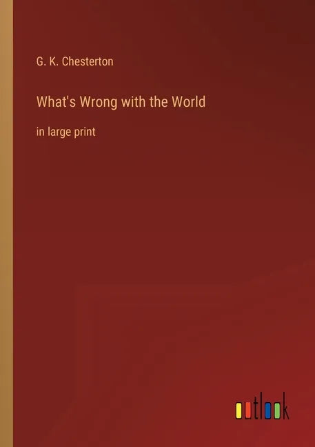 What's Wrong with the World: in large print - Paperback