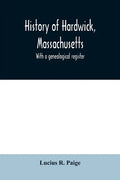 History of Hardwick, Massachusetts. With a genealogical register - Paperback