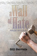 A Wall of Hate: Made in the Usa - Paperback