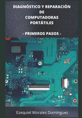 Diagnóstico y Reparación de Computadoras Portátiles: Primeros Pasos - Paperback