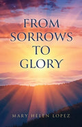 From Sorrows to Glory - Paperback