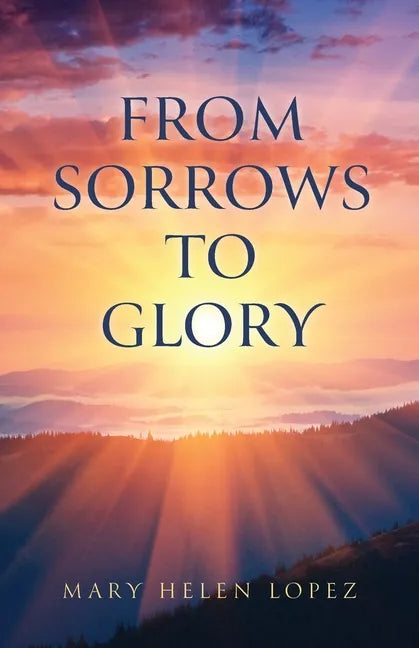 From Sorrows to Glory - Paperback