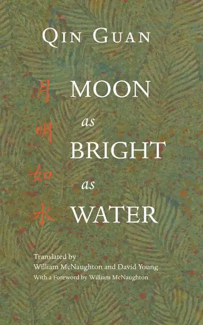 Moon As Bright As Water: Seventeen Poems By Qin Guan - Paperback