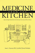 Medicine from the Kitchen: Safe and Simple Remedies from the Kitchen for First Aid and Minor Ailments - Paperback
