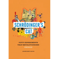 Schringer's Cat: Fifty Experiments That Revolutionized Physics - Hardcover