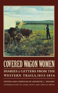 Covered Wagon Women, Volume 6: Diaries and Letters from the Western Trails, 1853-1854 - Paperback