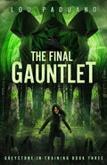 The Final Gauntlet: Greystone-in-Training Book Three - Paperback