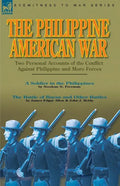 The Philippine-American War: Two Personal Accounts of the Conflict Against Philippine and Moro Forces - Paperback