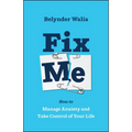 Fix Me: How to Manage Anxiety and Take Control of Your Life - Paperback