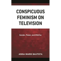 Conspicuous Feminism on Television: Gender, Power, and #Metoo - Hardcover