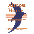 Almost Home: A Grieving Sequel to Keep Loving, Keep Living, No Quitting - Paperback