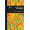 The Power of Sexual Surrender - Hardcover