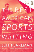 The Best American Sports Writing 2018 - Paperback