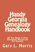 Handy Georgia Genealogy Handbook: All You Need to Find Genealogy Resources for Georgia - Paperback