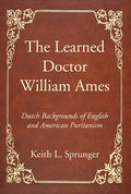 The Learned Doctor William Ames - Paperback