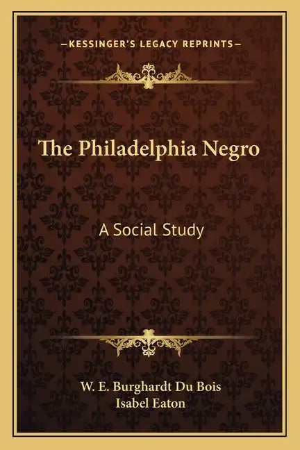 The Philadelphia Negro: A Social Study - Paperback