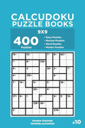Calcudoku Puzzle Books - 400 Easy to Master Puzzles 9x9 (Volume 10) - Paperback