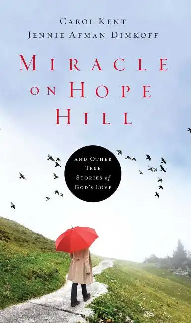 Miracle on Hope Hill: And Other True Stories of God's Love - Paperback