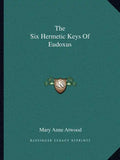 The Six Hermetic Keys of Eudoxus - Paperback