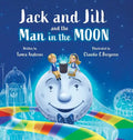 Jack and Jill and the Man in the Moon - Hardcover