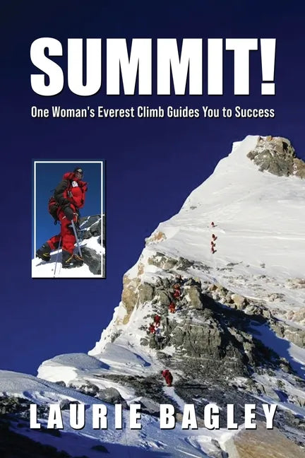 Summit!: One Woman's Everest Climb Guides You to Success - Paperback