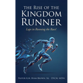 The Rise of the Kingdom Runner: Laps in Running the Race! - Paperback