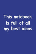 This Notebook Is Full Of All My Best Ideas - Paperback