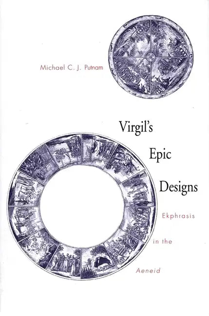Virgil's Epic Designs: Ekphrasis in the Aeneid - Hardcover