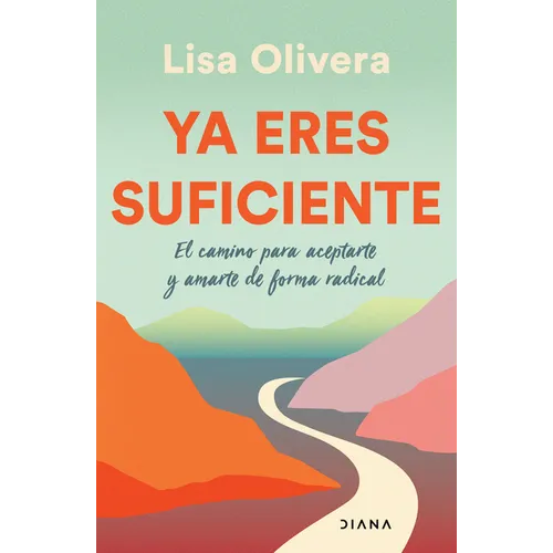 YA Eres Suficiente: El Camino Para Aceptarte Y Amarte de Forma Radica - Paperback