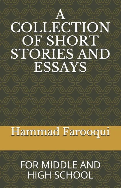 A Collection of Short Stories and Essays: For Middle and High School - Paperback