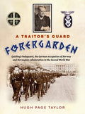 A Traitor's Guard: Quisling's bodyguard, the German occupation of Norway and Norwegian collaboration in the Second World War - Hardcover