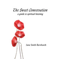 The Sweet Conversation: a guide to spiritual listening - Paperback