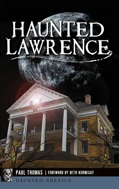Haunted Lawrence - Hardcover