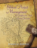 Biblical Project Management: Re-Building the Wall Around Jerusalem - Paperback