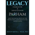 Legacy, Charles Fox & Sarah Eleanor Parham: The Racial Roots of the Pentecostal Movement in the US - Paperback