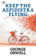 Keep the Aspidistra Flying - Paperback