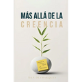 Más Allá de la Creencia: Descubriendo Momentos Sagrados en la Vida Cotidiana - Paperback