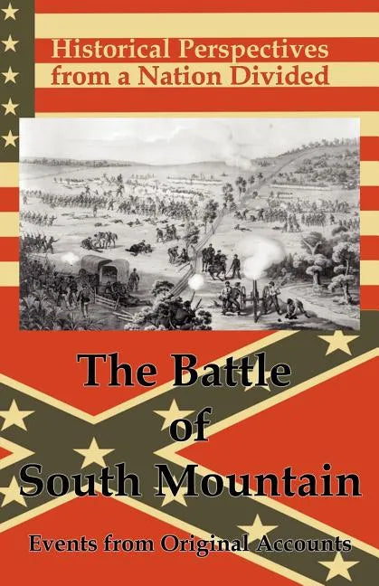 Historical Perspectives from a Nation Divided: The Battle of South Mountain - Paperback