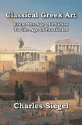Classical Greek Art: From the Age of Phidias to the Age of Praxiteles - Paperback