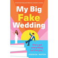 My Big Fake Wedding: A heartwarming and hilarious romantic comedy - Paperback